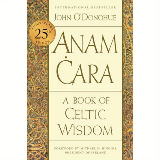 Anam Cara [Twenty-Fifth Anniversary Edition]: A Book of Celtic Wisdom