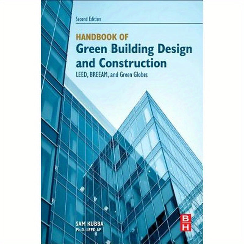 Handbook of Green Building Design and Construction: Leed, Breeam, and Green Globes