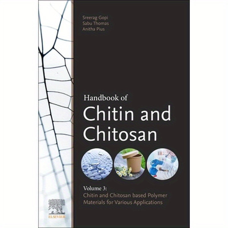Handbook of Chitin and Chitosan: Volume 3: Chitin- And Chitosan-Based Polymer Materials for Various Applications