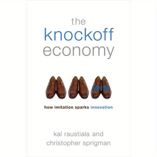Knockoff Economy: How Imitation Sparks Innovation