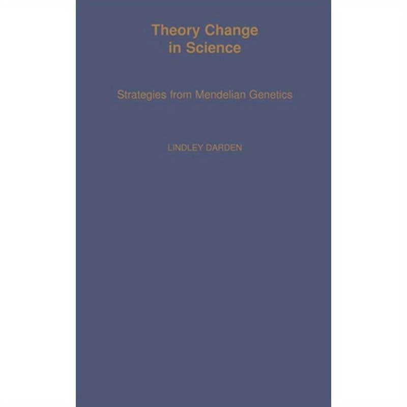 Theory Change in Science: Strategies from Mendelian Genetics