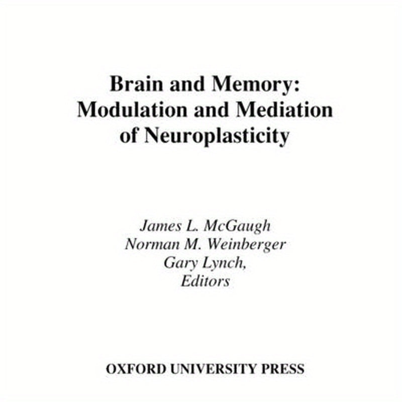 Brain and Memory: Modulation and Mediation of Neuroplasticity