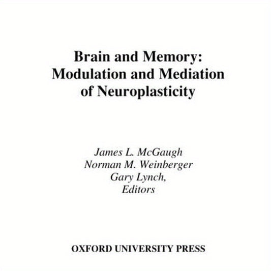 Brain and Memory: Modulation and Mediation of Neuroplasticity