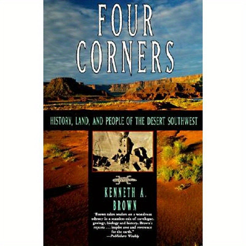 Four Corners: History, Land, and People of the Desert Southwest