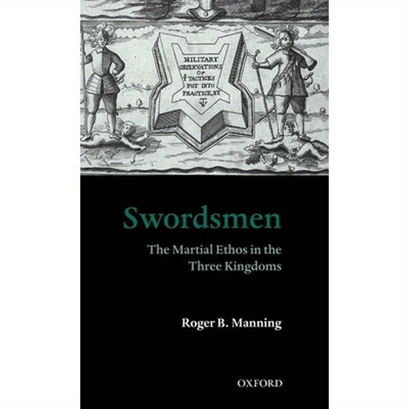 Swordsmen: The Martial Ethos in the Three Kingdoms
