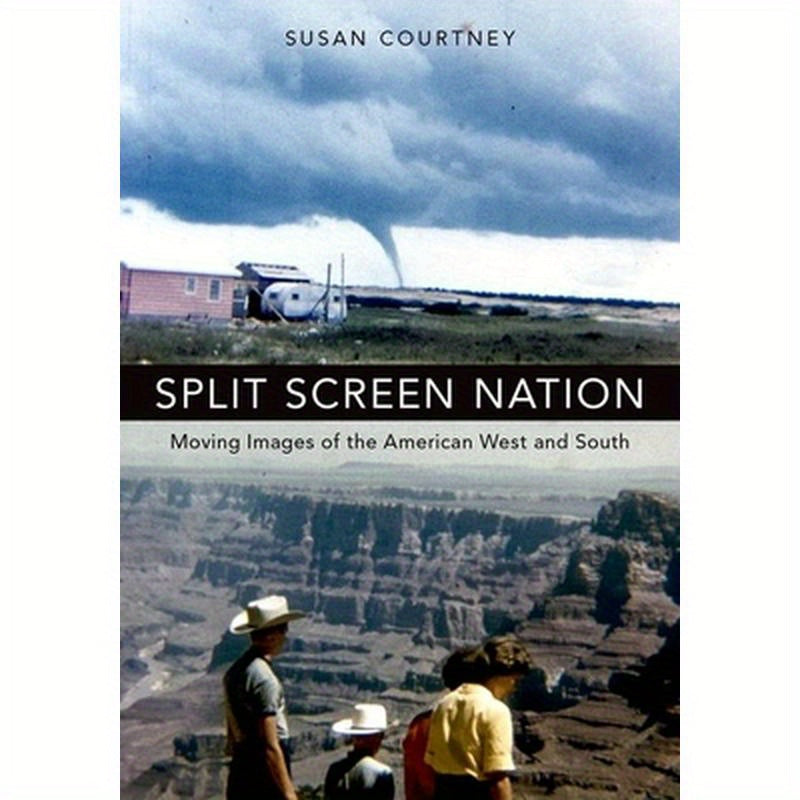 Split Screen Nation: Moving Images of the American West and South