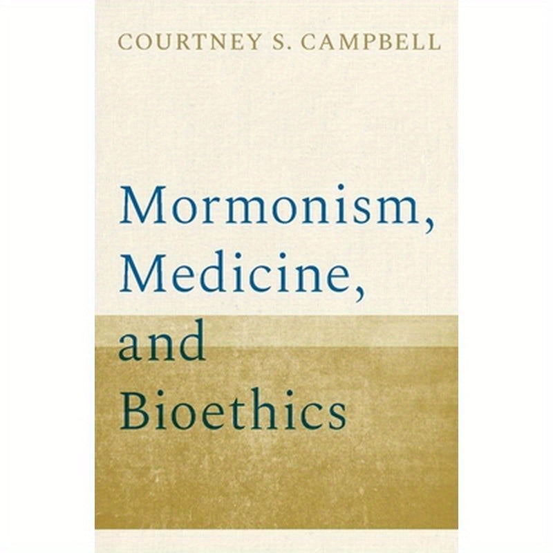 Mormonism, Medicine, and Bioethics