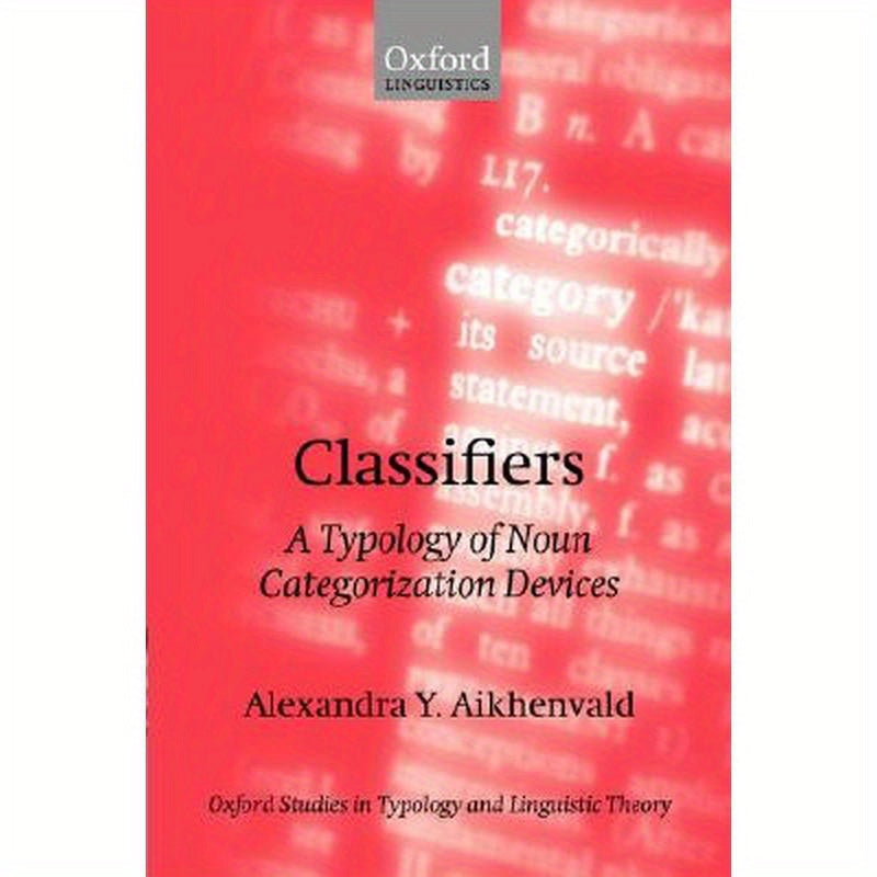 Classifiers: A Typology of Noun Categorization Devices