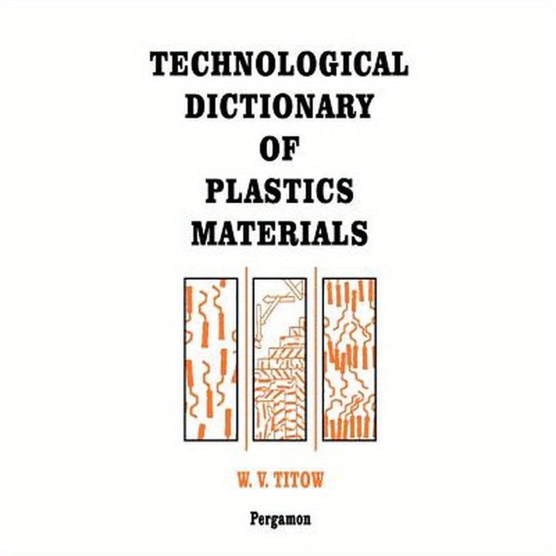 Technological Dictionary of Plastics Materials