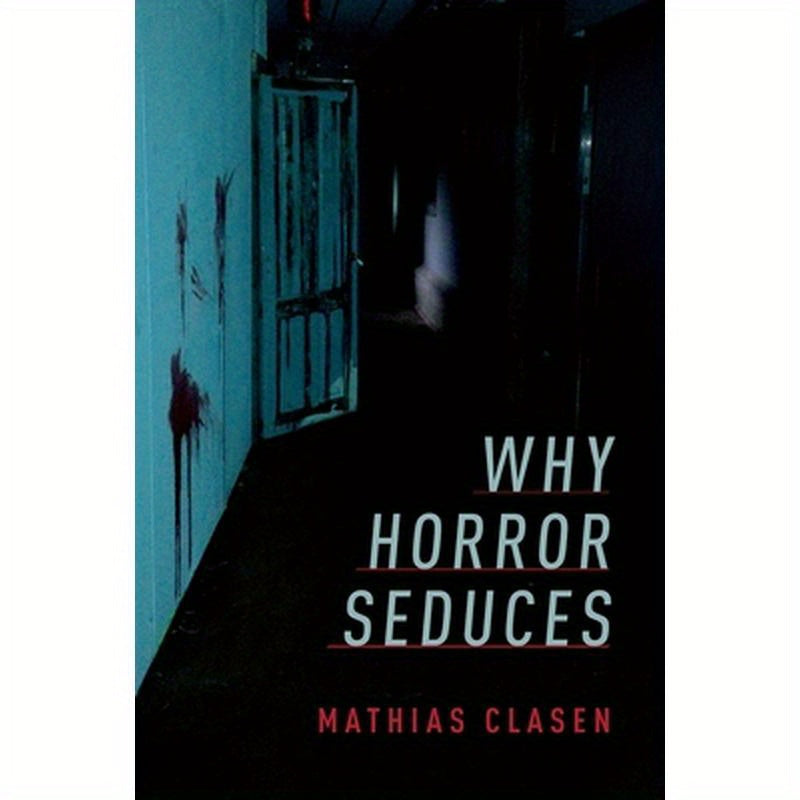 Why Horror Seduces