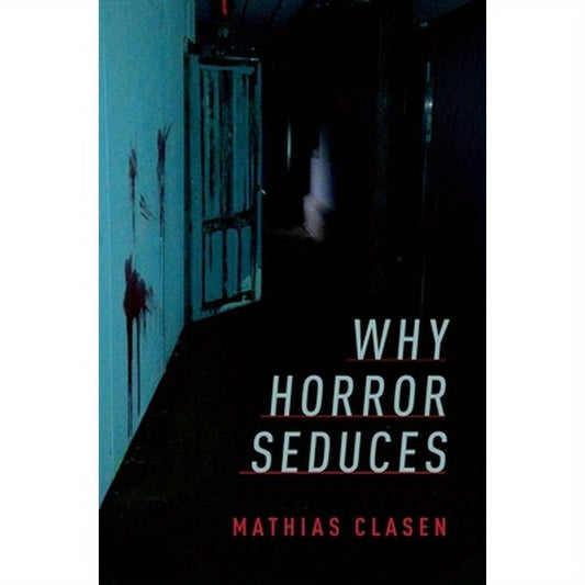 Why Horror Seduces