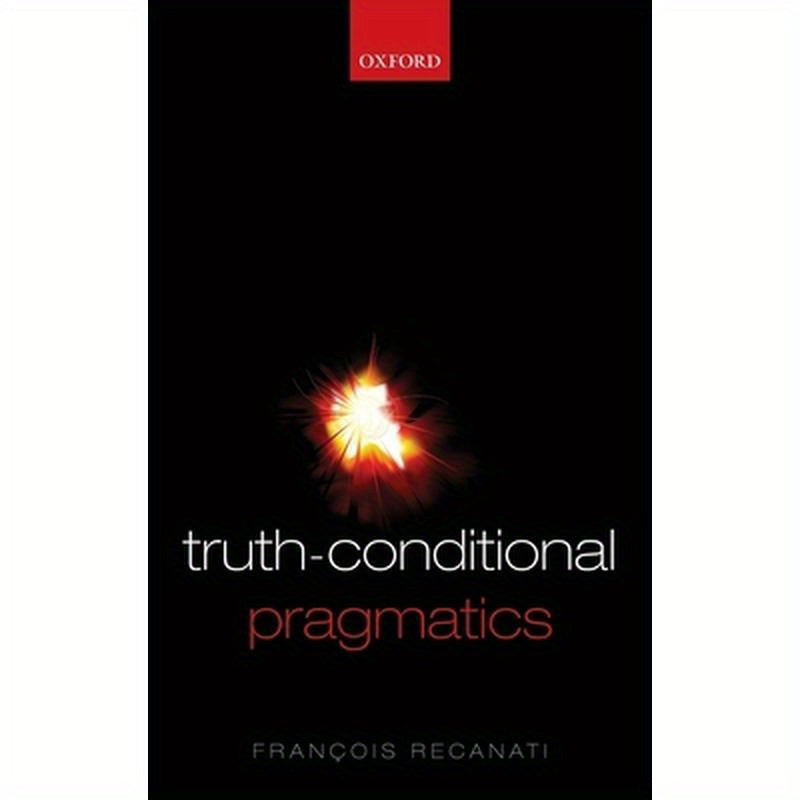 Truth-Conditional Pragmatics