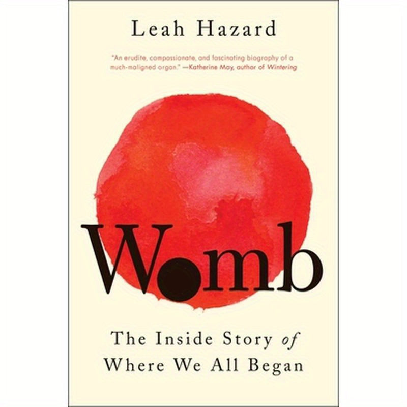 Womb: The Inside Story of Where We All Began