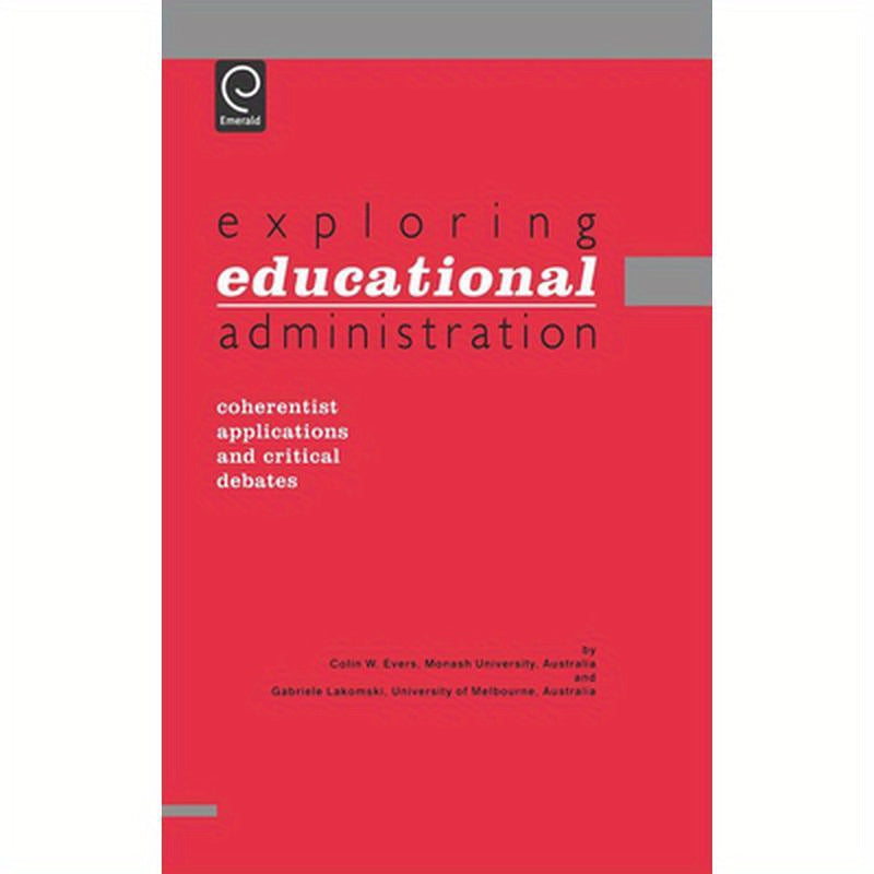 Exploring Educational Administration: Coherentist Applications and Critical Debates