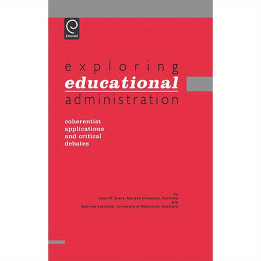 Exploring Educational Administration: Coherentist Applications and Critical Debates