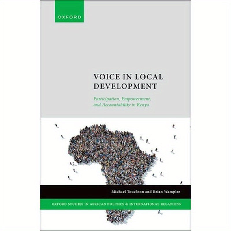 Voice in Local Development: Participation, Empowerment, and Accountability in Kenya