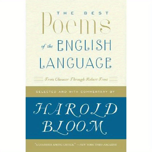 The Best Poems of the English Language: From Chaucer Through Robert Frost