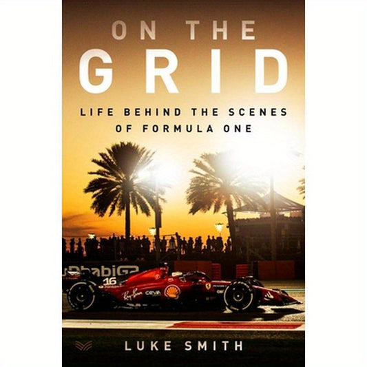 On the Grid: Life Behind the Scenes of Formula 1
