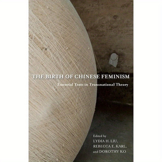 Birth of Chinese Feminism: The Writings of Kang Hang
