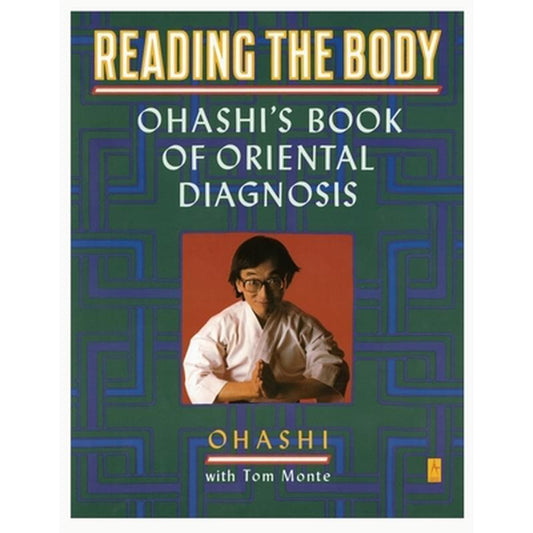 Reading the Body: Ohashi's Book of Oriental Diagnosis