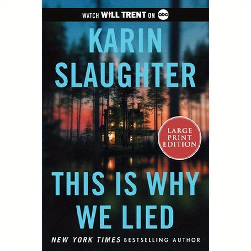 This Is Why We Lied: A Will Trent Thriller