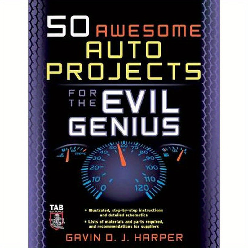 50 Awesome Auto Projects for the Evil Genius