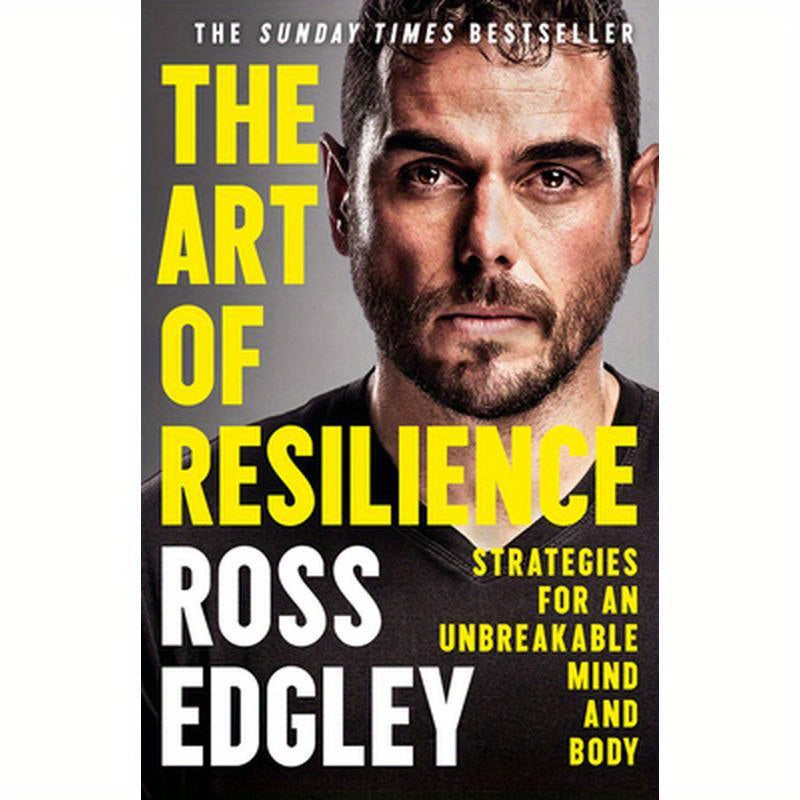 The Art of Resilience: Strategies for an Unbreakable Mind and Body