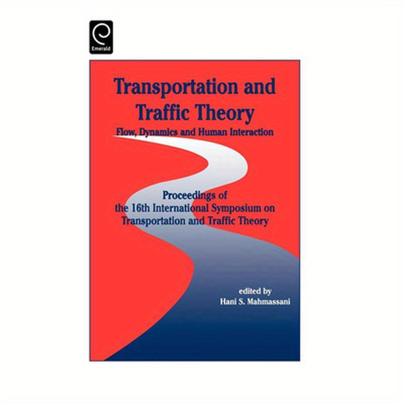 Transportation and Traffic Theory: Flow, Dynamics and Human Interaction - Proceedings of the 16th International Symposium on Transportation and Traffi