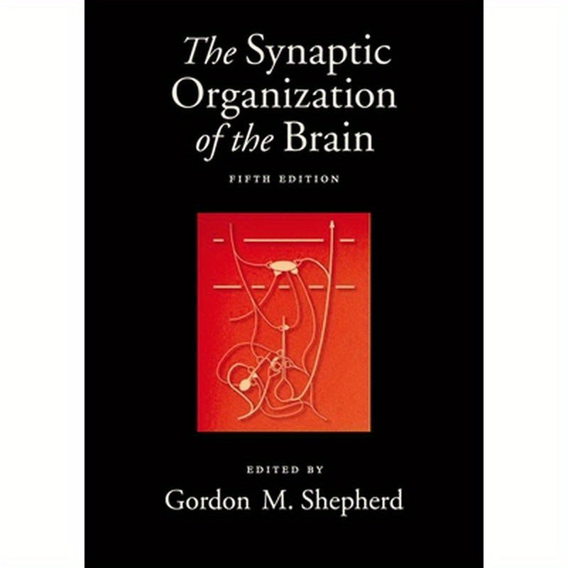 The Synaptic Organization of the Brain, 5th Edition