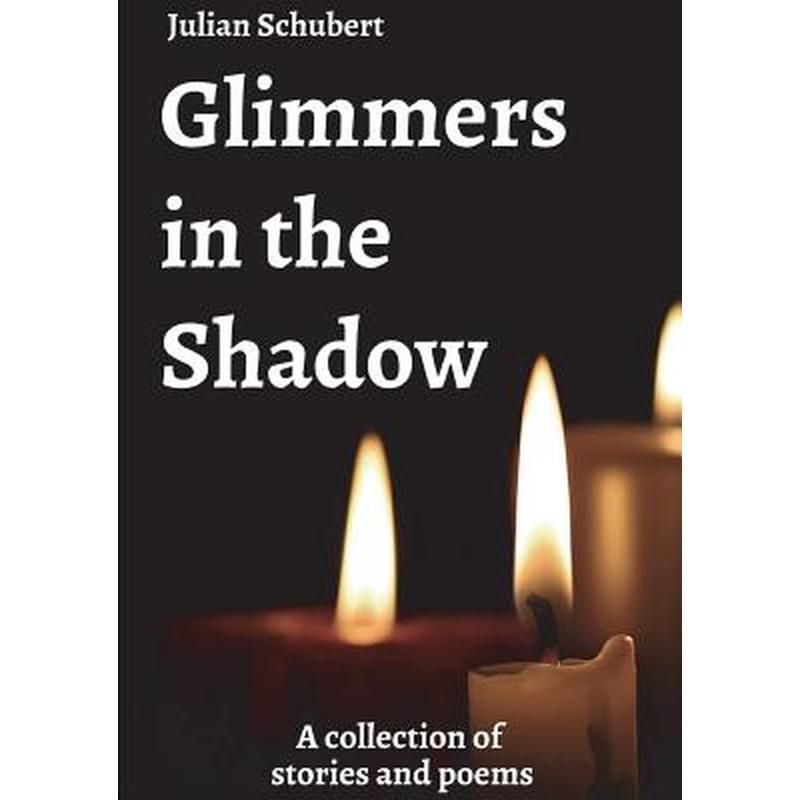 Glimmers in the Shadow