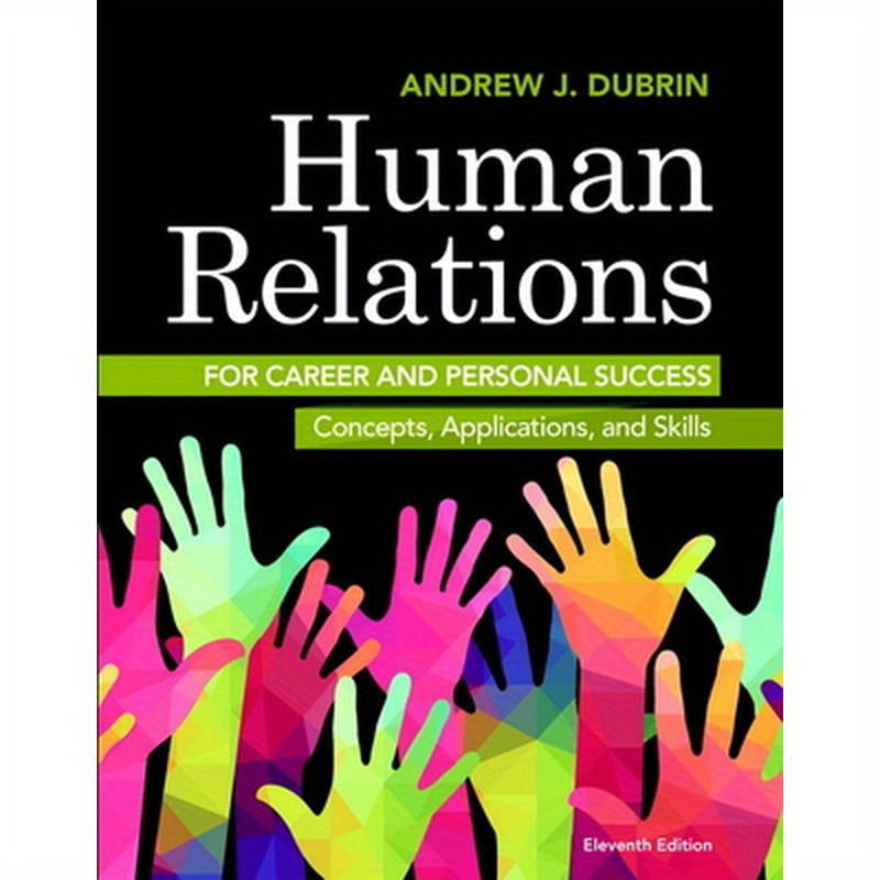 Human Relations for Career and Personal Success: Concepts, Applications, and Skills
