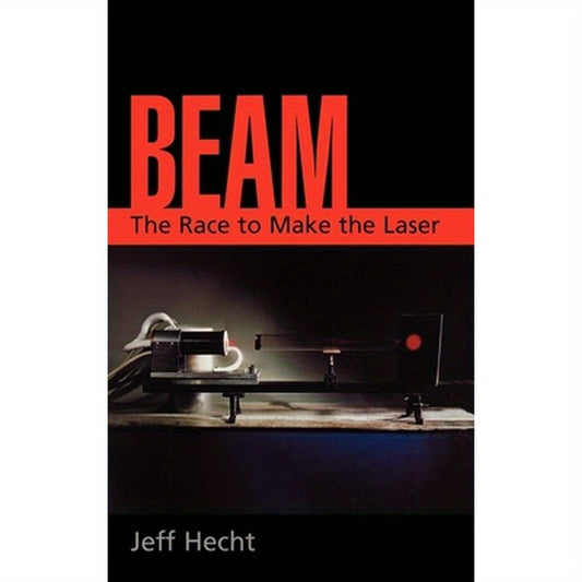 Beam: The Race to Make the Laser