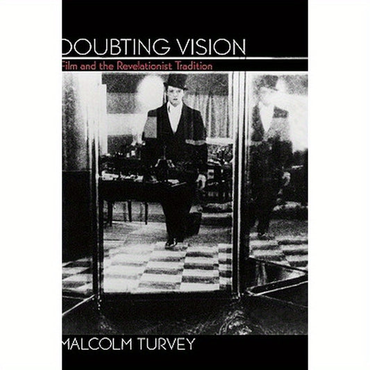 Doubting Vision: Film and the Revelationist Tradition