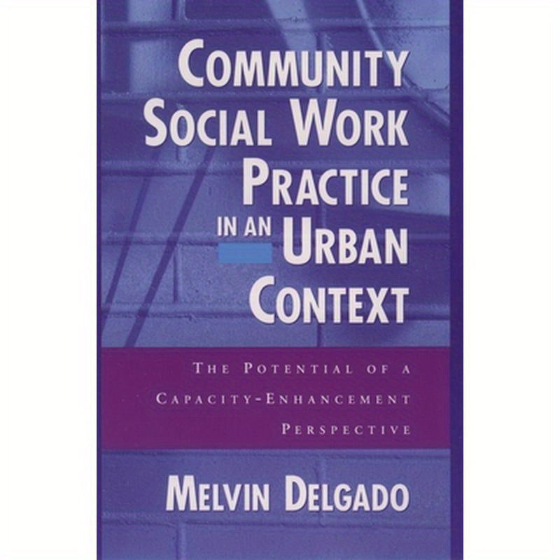 Community Social Work Practice in an Urban Context: The Potential of a Capacity-Enhancement Perspective