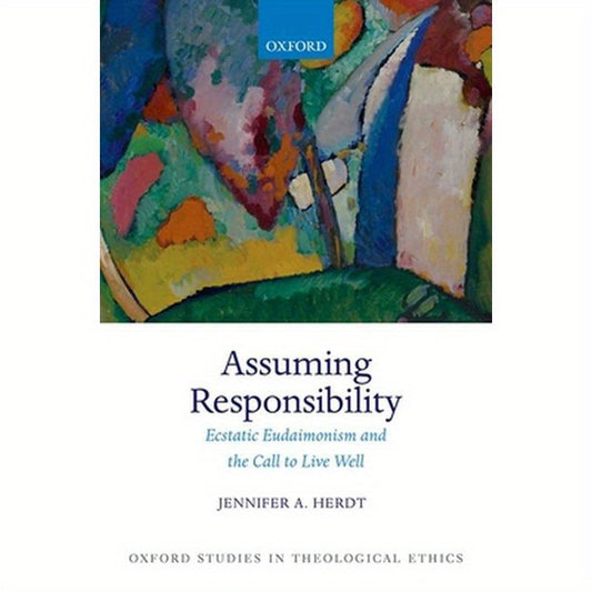 Assuming Responsibility: Ecstatic Eudaimonism and the Call to Live Well