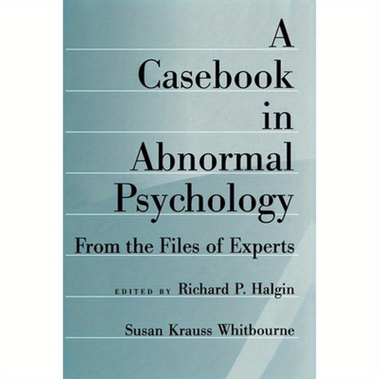 A Casebook in Abnormal Psychology: From the Files of Experts