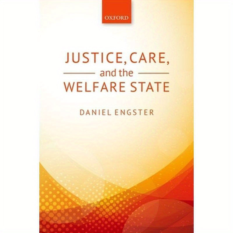 Justice, Care, and the Welfare State