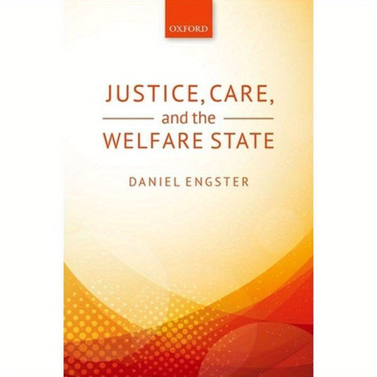 Justice, Care, and the Welfare State