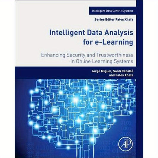 Intelligent Data Analysis for E-Learning: Enhancing Security and Trustworthiness in Online Learning Systems