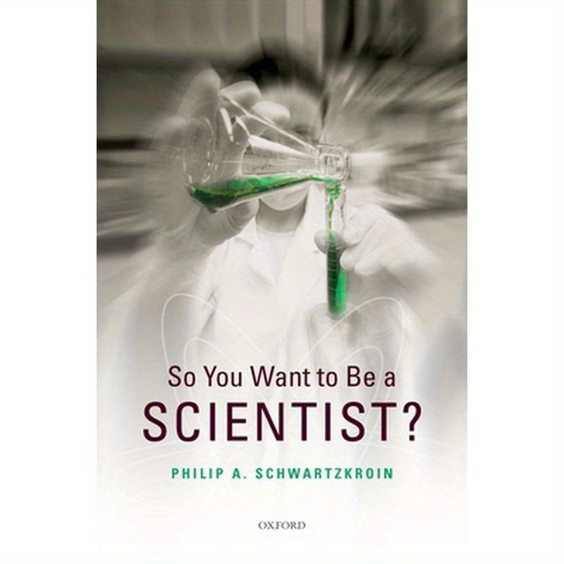 So You Want to Be a Scientist?