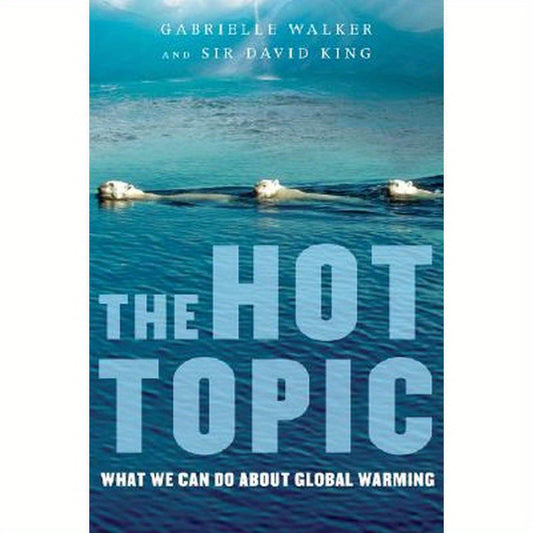 The Hot Topic: What We Can Do about Global Warming