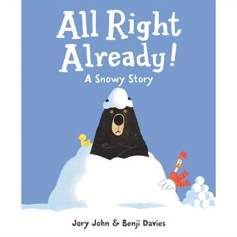All Right Already!: A Snowy Story