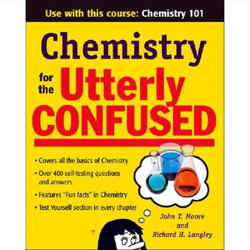 Chemistry for the Utterly Confused