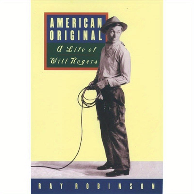 American Original: A Life of Will Rogers