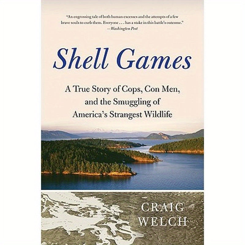 Shell Games: A True Story of Cops, Con Men, and the Smuggling of America's Strangest Wildlife