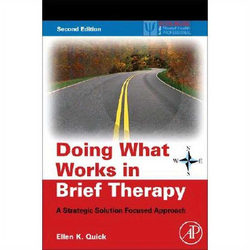 Doing What Works in Brief Therapy: A Strategic Solution Focused Approach