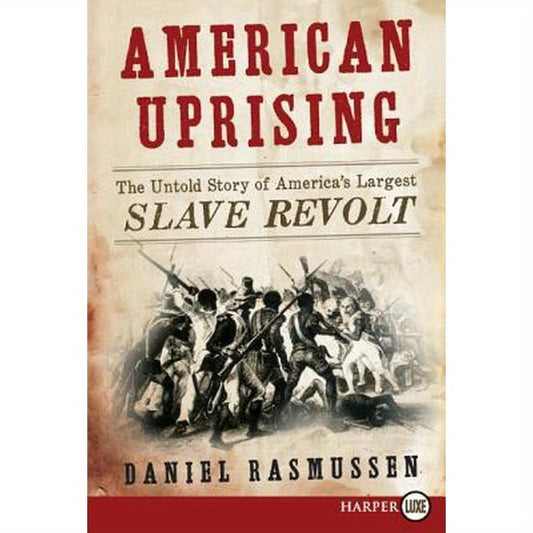 American Uprising: The Untold Story of America's Largest Slave Revolt