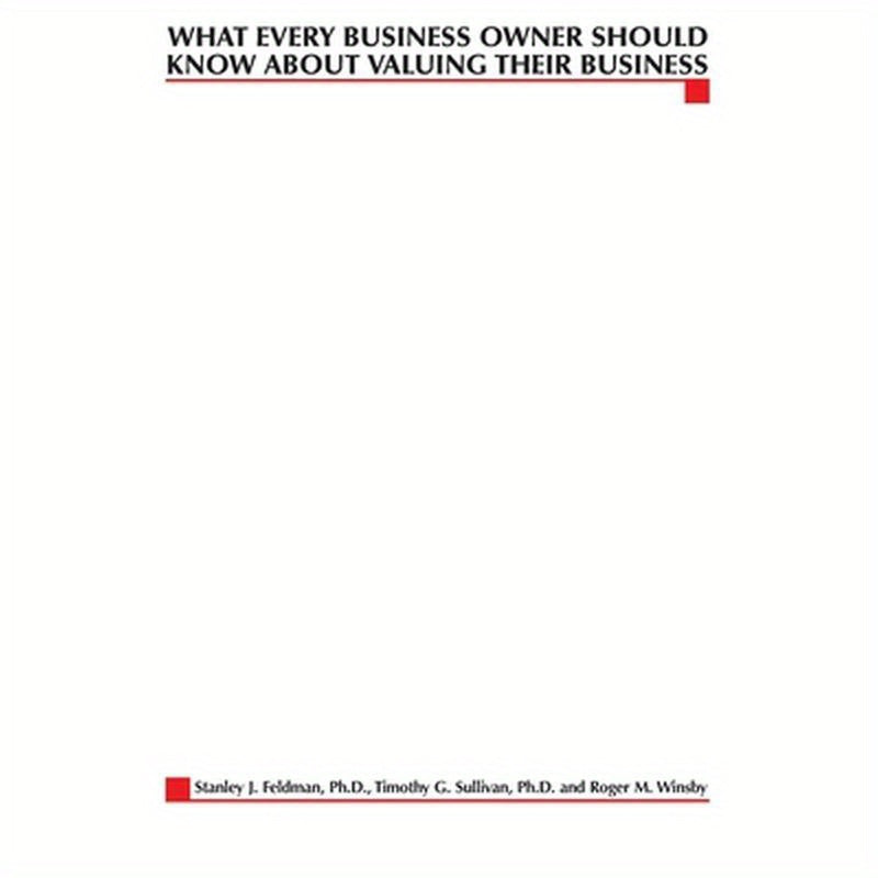 What Every Business Owner Should Know About Valuing Their Business