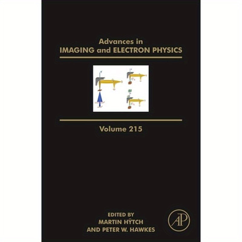 Advances in Imaging and Electron Physics: Volume 215