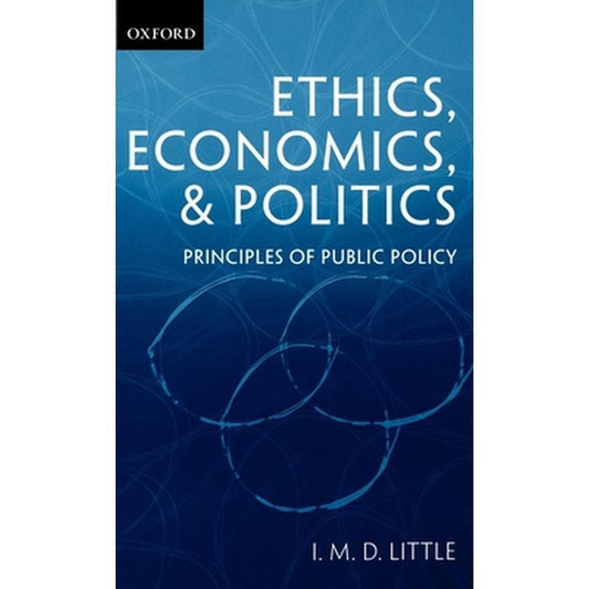 Ethics, Economics, and Politics: Some Principles of Public Policy